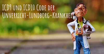 ICD9 und ICD10 Code der Unverricht-Lundborg-Krankheit