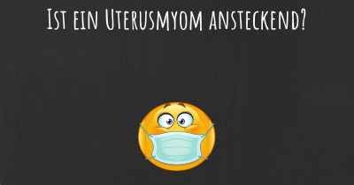 Ist ein Uterusmyom ansteckend?