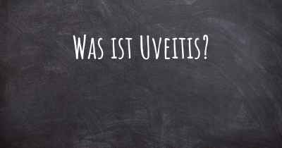 Was ist Uveitis?