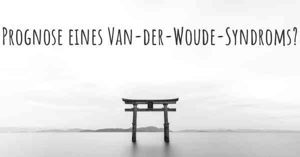 Prognose eines Van-der-Woude-Syndroms?