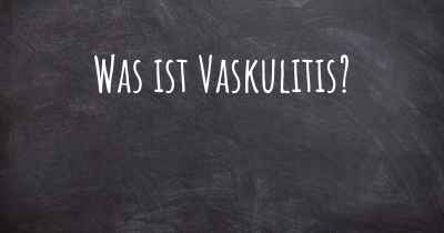 Was ist Vaskulitis?