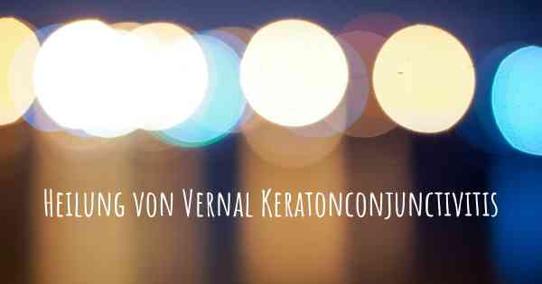Heilung von Vernal Keratonconjunctivitis
