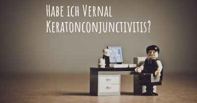 Habe ich Vernal Keratonconjunctivitis?