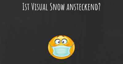 Ist Visual Snow ansteckend?