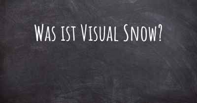 Was ist Visual Snow?