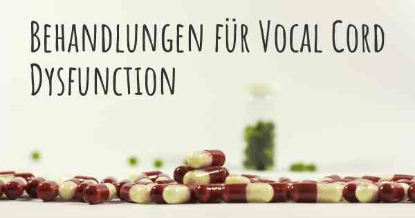 Behandlungen für Vocal Cord Dysfunction