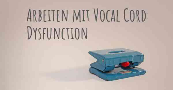Arbeiten mit Vocal Cord Dysfunction