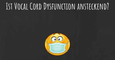 Ist Vocal Cord Dysfunction ansteckend?