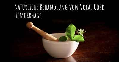 Natürliche Behandlung von Vocal Cord Hemorrhage