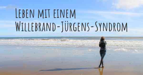 Leben mit einem Willebrand-Jürgens-Syndrom