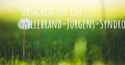 Ursachen für ein Willebrand-Jürgens-Syndrom