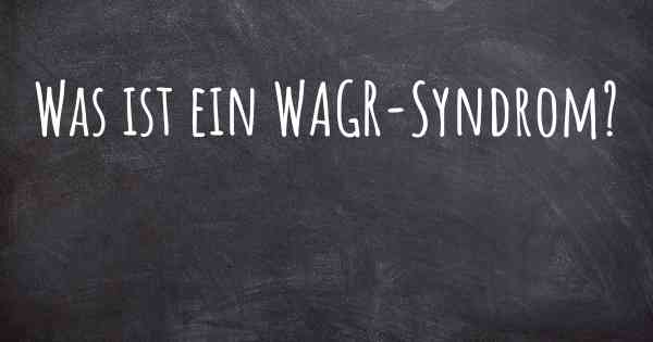 Was ist ein WAGR-Syndrom?