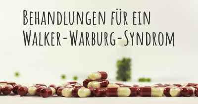 Behandlungen für ein Walker-Warburg-Syndrom