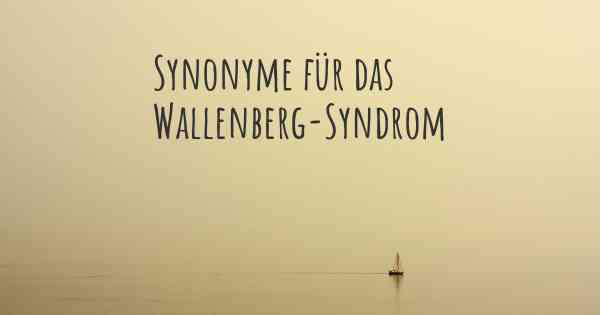 Synonyme für das Wallenberg-Syndrom