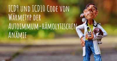 ICD9 und ICD10 Code von Wärmetyp der Autoimmum-hämolytischen Anämie