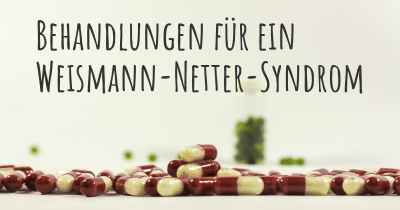 Behandlungen für ein Weismann-Netter-Syndrom