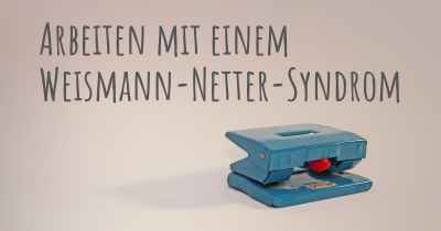 Arbeiten mit einem Weismann-Netter-Syndrom