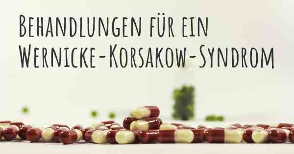 Behandlungen für ein Wernicke-Korsakow-Syndrom