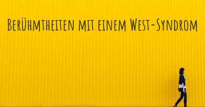 Berühmtheiten mit einem West-Syndrom