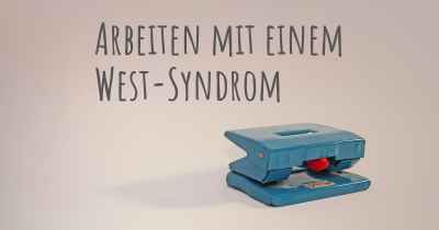 Arbeiten mit einem West-Syndrom