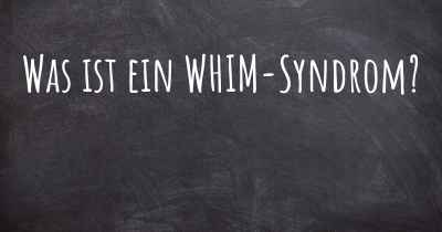Was ist ein WHIM-Syndrom?