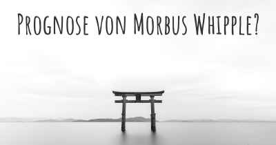 Prognose von Morbus Whipple?