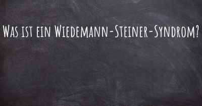 Was ist ein Wiedemann-Steiner-Syndrom?