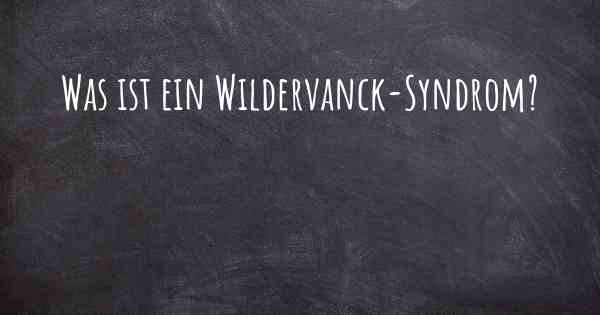 Was ist ein Wildervanck-Syndrom?