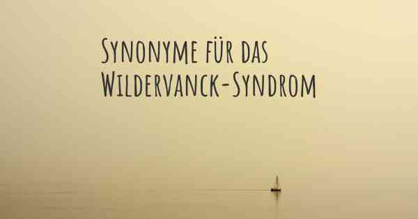 Synonyme für das Wildervanck-Syndrom