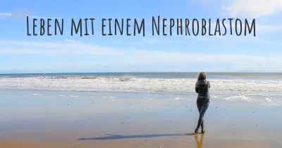 Leben mit einem Nephroblastom