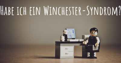 Habe ich ein Winchester-Syndrom?