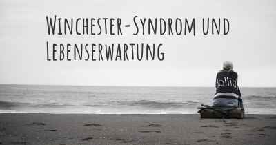 Winchester-Syndrom und Lebenserwartung