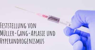 Feststellung von Müller-Gang-Aplasie und Hyperandrogenismus