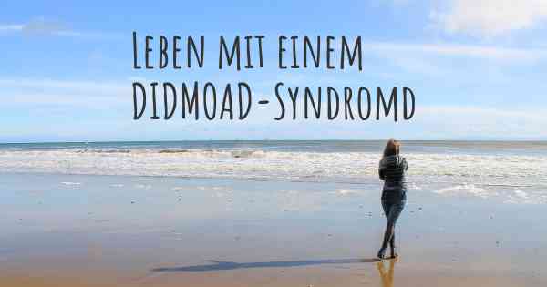 Leben mit einem DIDMOAD-Syndromd