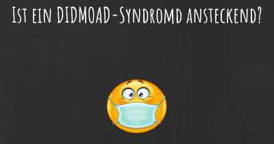 Ist ein DIDMOAD-Syndromd ansteckend?