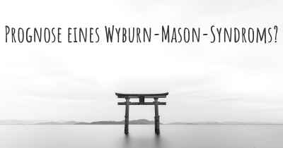 Prognose eines Wyburn-Mason-Syndroms?