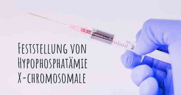 Feststellung von Hypophosphatämie X-chromosomale