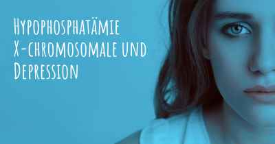 Hypophosphatämie X-chromosomale und Depression