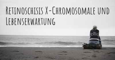 Retinoschisis X-Chromosomale und Lebenserwartung