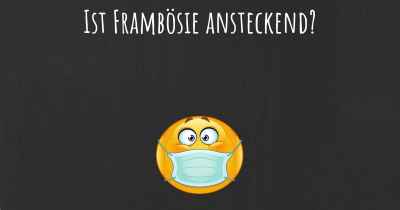 Ist Frambösie ansteckend?
