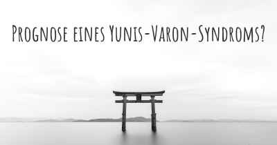 Prognose eines Yunis-Varon-Syndroms?