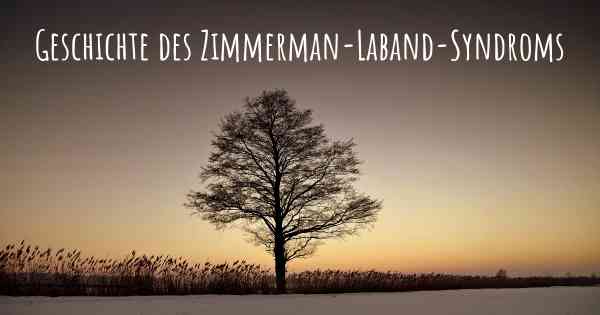 Geschichte des Zimmerman-Laband-Syndroms