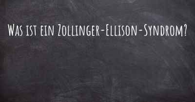 Was ist ein Zollinger-Ellison-Syndrom?