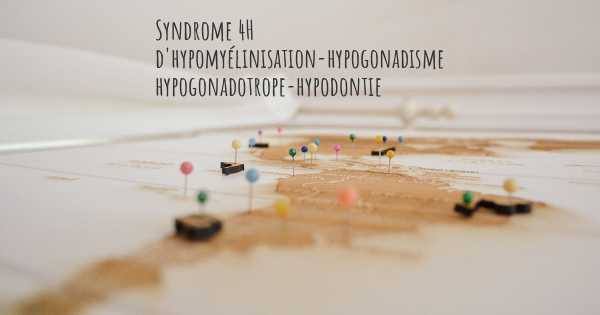 Syndrome 4H d'hypomyélinisation-hypogonadisme hypogonadotrope-hypodontie
