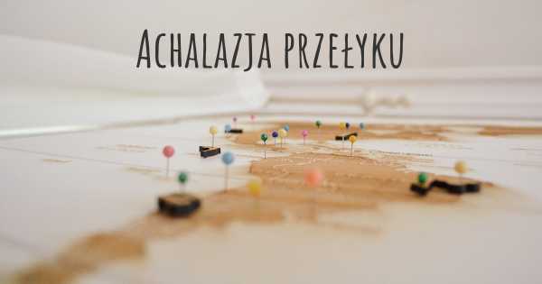 Achalazja przełyku