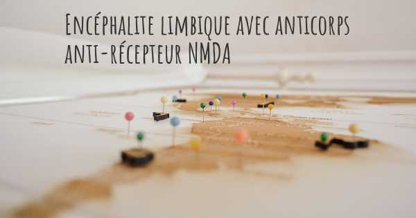Encéphalite limbique avec anticorps anti-récepteur NMDA
