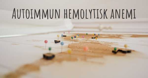 Autoimmun hemolytisk anemi