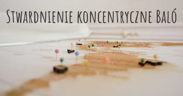 Stwardnienie koncentryczne Baló