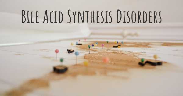 Bile Acid Synthesis Disorders