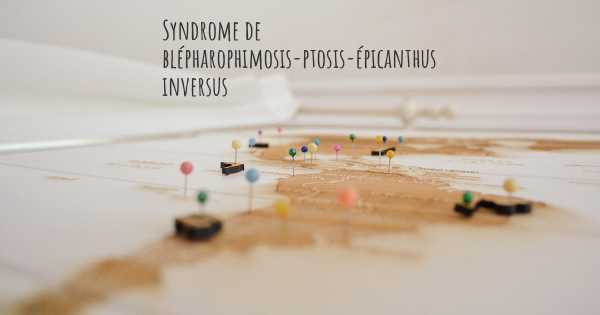 Syndrome de blépharophimosis-ptosis-épicanthus inversus